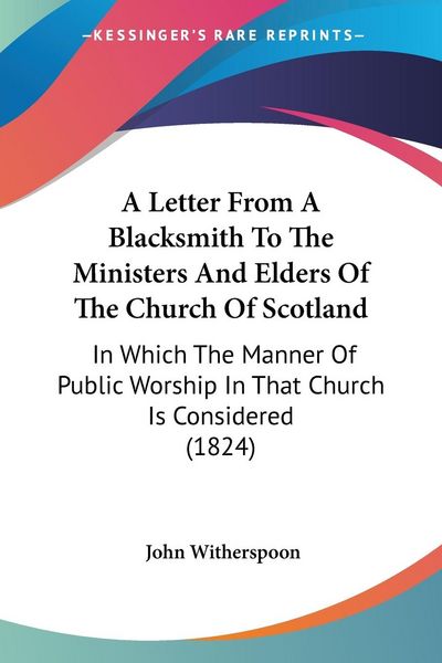 Produktbild: A Letter From A Blacksmith To The Ministers And Elders Of The Church Of Scotland