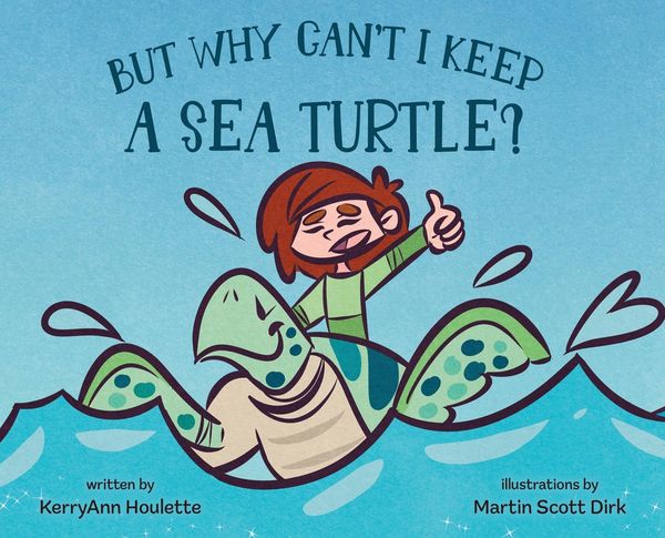Produktbild: But Why Can't I Keep a Sea Turtle?