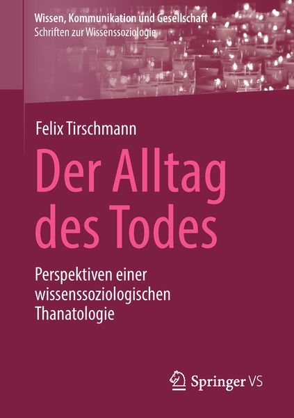 Der Alltag des Todes, Taschenbuch von Felix Tirschmann, Springer Fachmedien Wiesbaden GmbH, 9783658228613