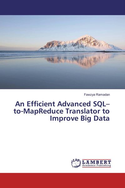 Produktbild: An Efficient Advanced SQL-to-MapReduce Translator to Improve Big Data