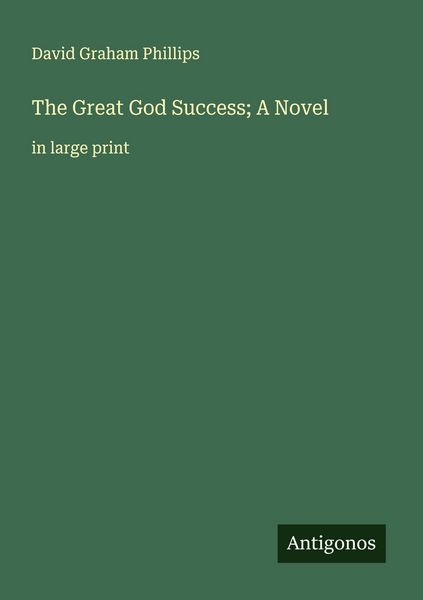 Produktbild: The Great God Success; A Novel