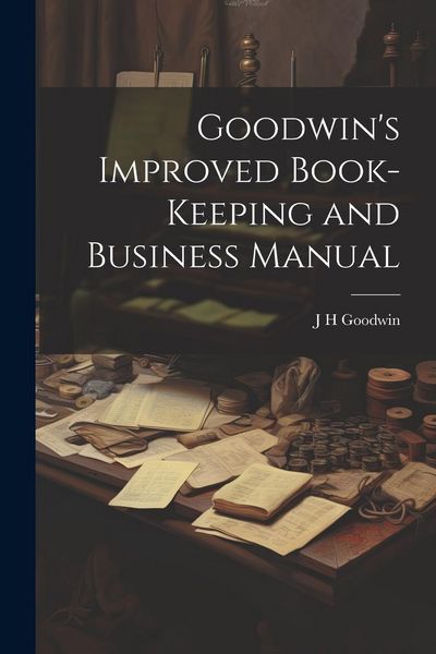 Produktbild: Goodwin's Improved Book-Keeping and Business Manual