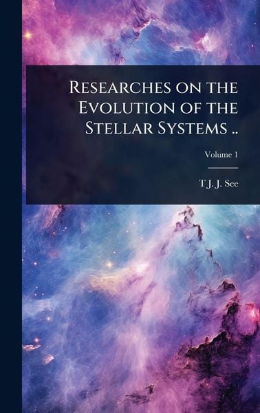 Produktbild: Researches on the Evolution of the Stellar Systems ..