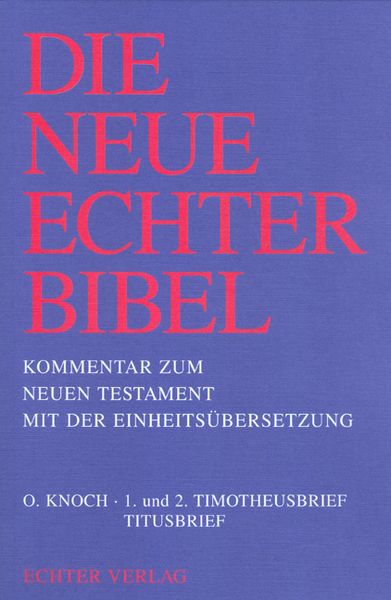Produktbild: Die Neue Echter-Bibel. Kommentar / Kommentar zum Neuen Testament mit Einheits&uuml;bersetzung. Gesamtausgabe / 1. und 2. Timotheusbrief /Titusbrief