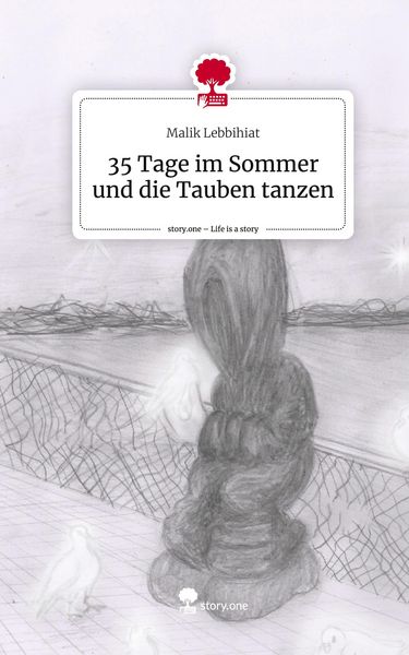 Produktbild: 35 Tage im Sommer und die Tauben tanzen. Life is a Story - story.one