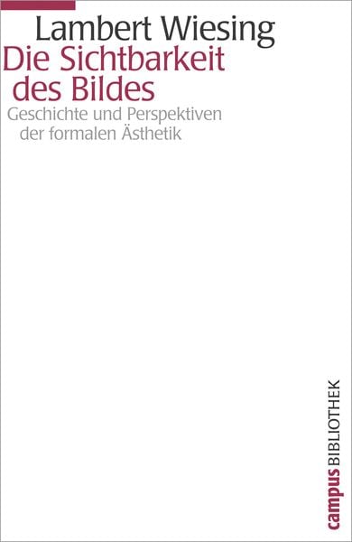 Die Sichtbarkeit des Bildes, Taschenbuch von Lambert Wiesing, Campus, 9783593386362