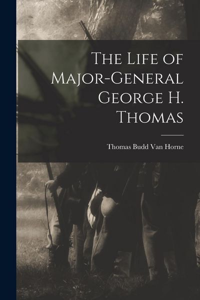 Produktbild: The Life of Major-General George H. Thomas
