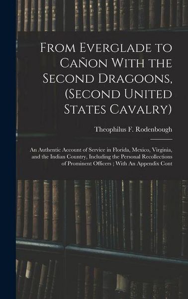 Produktbild: From Everglade to Ca&ntilde;on With the Second Dragoons, (second United States Cavalry)