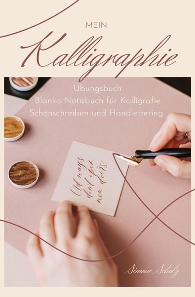 Produktbild: Mein Kalligraphie &Uuml;bungsbuch Blanko Notizbuch f&uuml;r Kalligrafie Sch&ouml;nschreiben und Handlettering