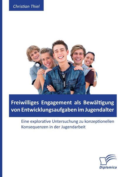 Produktbild: Freiwilliges Engagement als Bew&auml;ltigung von Entwicklungsaufgaben im Jugendalter: Eine explorative Untersuchung zu konzeptionellen Konsequenzen in der Jugendarbeit