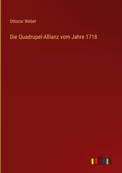 Produktbild: Die Quadrupel-Allianz vom Jahre 1718