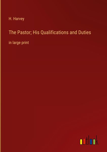 Produktbild: The Pastor; His Qualifications and Duties
