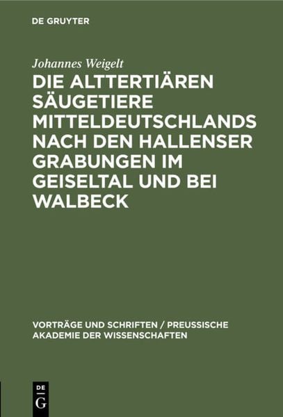 Produktbild: Die altterti&auml;ren S&auml;ugetiere Mitteldeutschlands nach den Hallenser Grabungen im Geiseltal und bei Walbeck