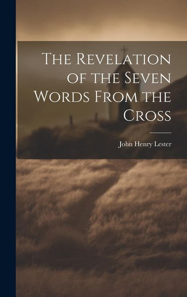Produktbild: The Revelation of the Seven Words From the Cross
