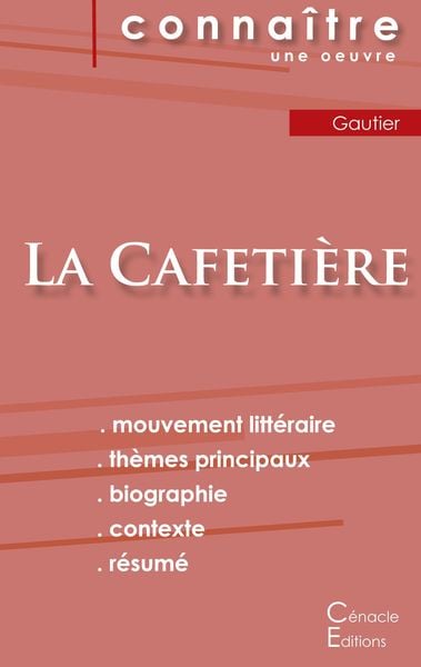 Fiche de lecture La Cafetière (Analyse littéraire de référence et résumé complet), Taschenbuch von Théophile Gautier, Les éditions du Cénacle,