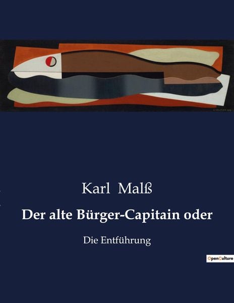 Der alte Bürger-Capitain oder, Taschenbuch von Karl Malss, Culturea, 9791041909780