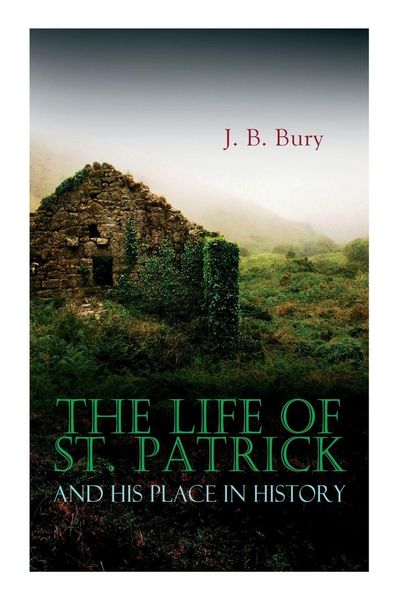Produktbild: The Life of St. Patrick and His Place in History