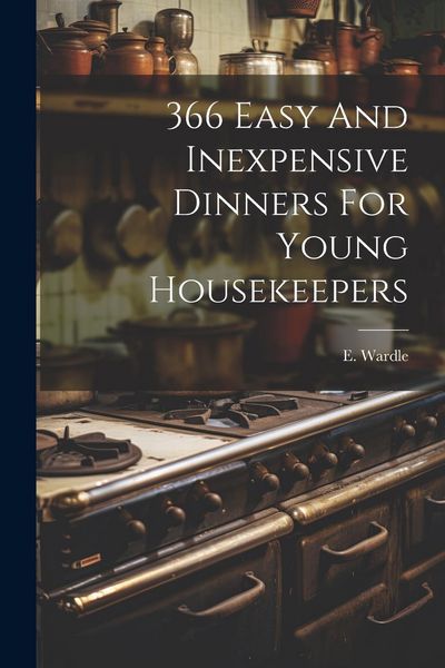 Produktbild: 366 Easy And Inexpensive Dinners For Young Housekeepers