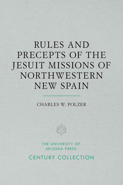 Produktbild: Rules and Precepts of the Jesuit Missions of Northwestern New Spain