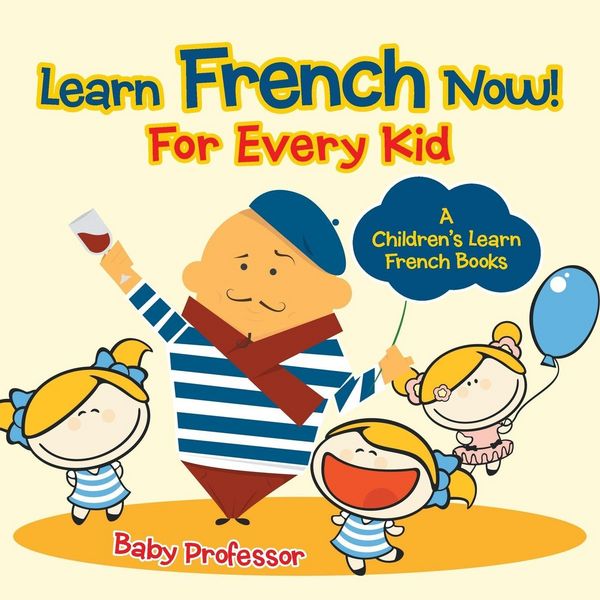 Produktbild: Learn French Now! For Every Kid | A Children's Learn French Books