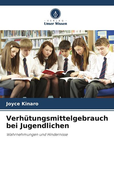 Verhütungsmittelgebrauch bei Jugendlichen, Taschenbuch von Joyce Kinaro, Verlag Unser Wissen, 9786209577338