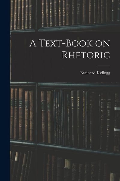 Produktbild: A Text-Book on Rhetoric