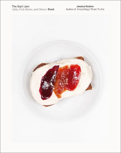 Produktbild: The Sqirl Jam (Jelly, Fruit Butter, and Others) Book