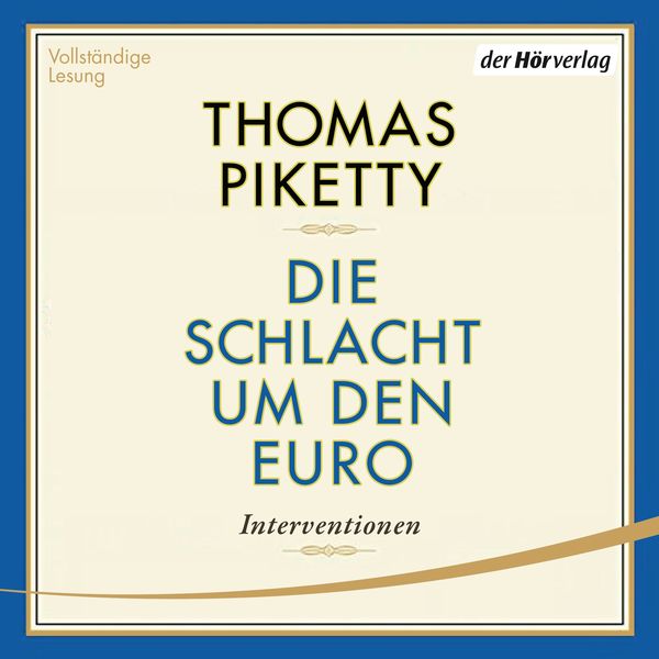 Die Schlacht um den Euro - Thomas Piketty, Audio, 9783844519488