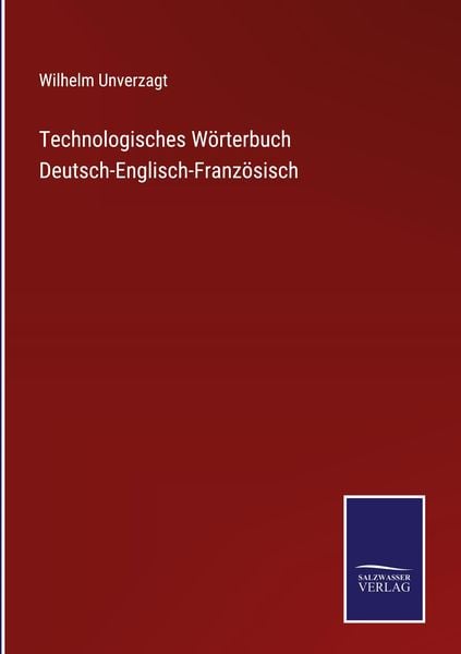 Technologisches Wörterbuch Deutsch-Englisch-Französisch