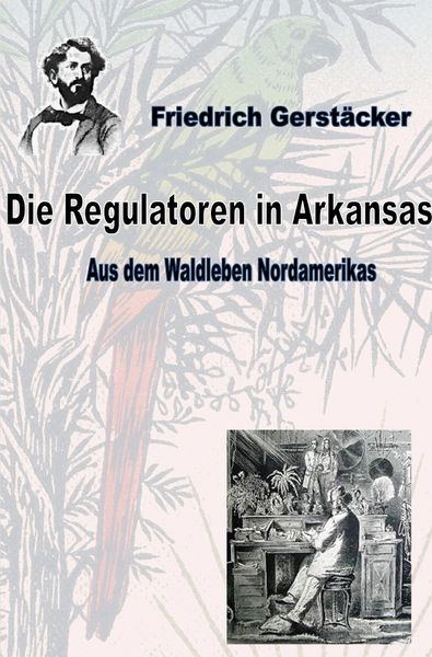Produktbild: Werkausgabe Friedrich Gerst&auml;cker Ausgabe letzter Hand / Die Regulatoren in Arkansas