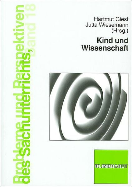 Hartmut Giest Kind Und Wissenschaft Welches Wissenschaftsverständnis Hat Der Sachunterricht Paperback