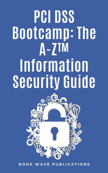 Produktbild: PCI DSS Bootcamp The A-Z Information Security Guide