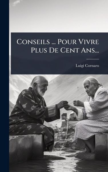 Produktbild: Conseils ... Pour Vivre Plus De Cent Ans...