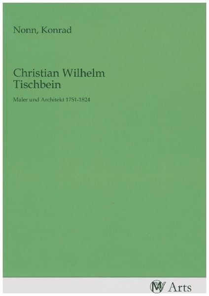 Christian Wilhelm Tischbein, Taschenbuch von , MV-Arts, 9783968717272