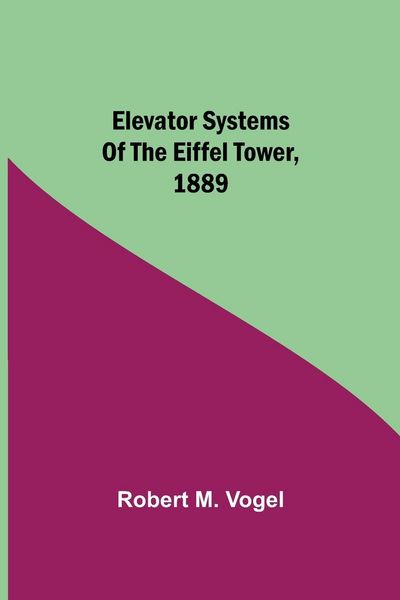 Produktbild: Elevator Systems of the Eiffel Tower, 1889