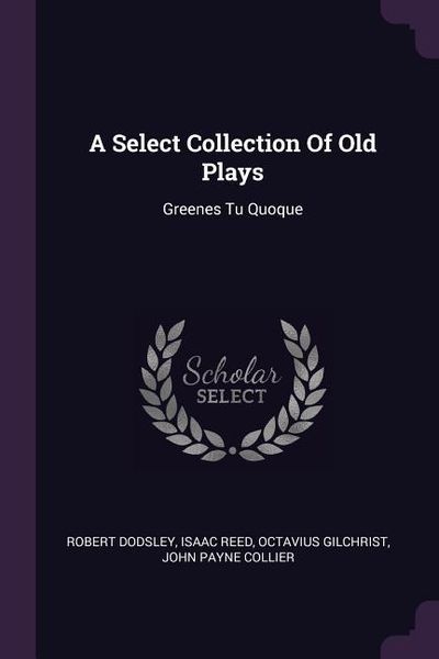 Produktbild: A Select Collection Of Old Plays