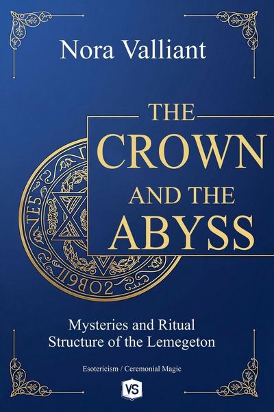 Produktbild: The Crown and the Abyss - Mysteries and Ritual Structure of the Lemegeton