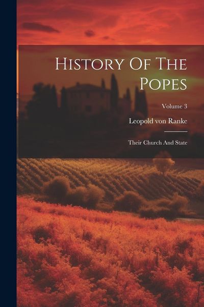 Produktbild: History Of The Popes: Their Church And State; Volume 3