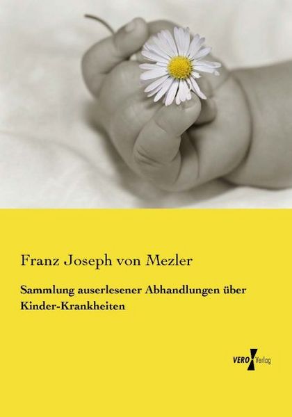 Produktbild: Sammlung auserlesener Abhandlungen &uuml;ber Kinder-Krankheiten