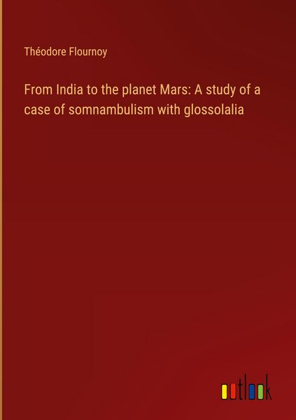 Produktbild: From India to the planet Mars: A study of a case of somnambulism with glossolalia