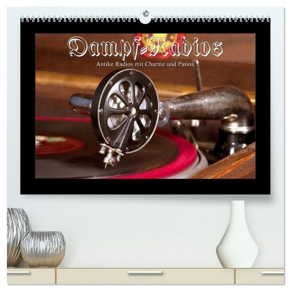 Produktbild: Dampfradios - Antike Radios mit Charme und Patina (hochwertiger Premium Wandkalender 2026 DIN A2 quer), Kunstdruck in Hochglanz