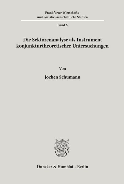 Produktbild: Die Sektorenanalyse als Instrument konjunkturtheoretischer Untersuchungen.