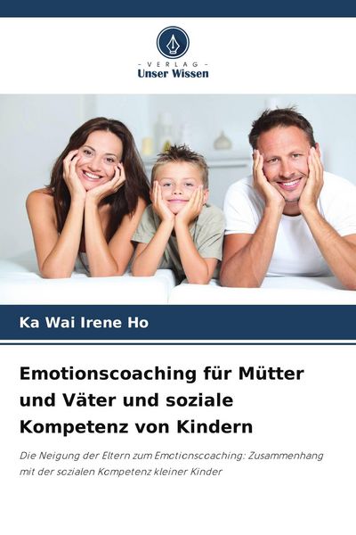 Produktbild: Emotionscoaching f&uuml;r M&uuml;tter und V&auml;ter und soziale Kompetenz von Kindern