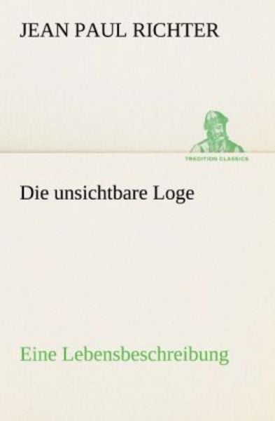 Die unsichtbare Loge, Taschenbuch von Jean Paul Richter, Tredition, 9783842407961