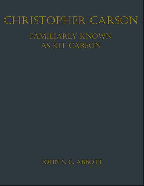 Produktbild: Christopher Carson, Familiarly Known as Kit Carson