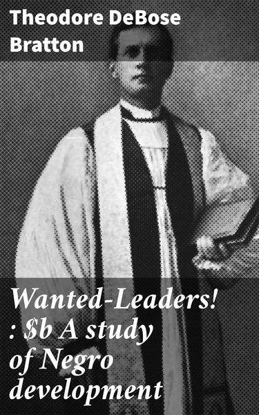 Produktbild: Wanted-Leaders! : A study of Negro development