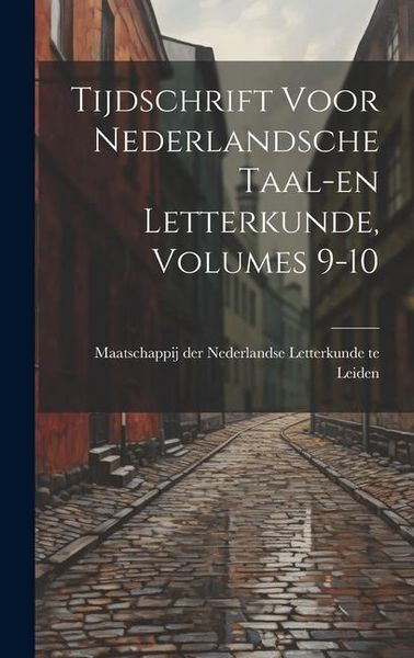 Produktbild: Tijdschrift Voor Nederlandsche Taal-en Letterkunde, Volumes 9-10