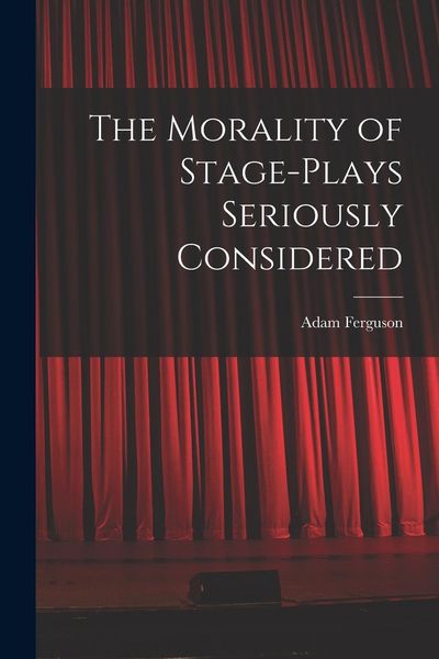 Produktbild: The Morality of Stage-Plays Seriously Considered
