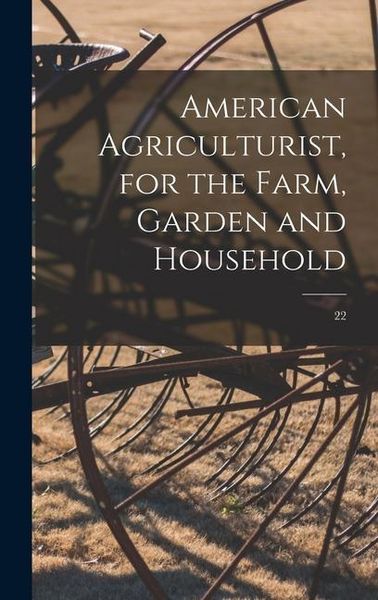 Produktbild: American Agriculturist, for the Farm, Garden and Household; 22