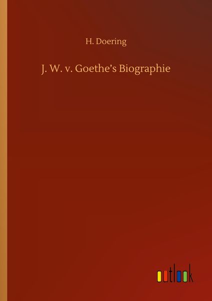 Produktbild: J. W. v. Goethe's Biographie